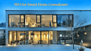 SEO for Smart Home Consultants