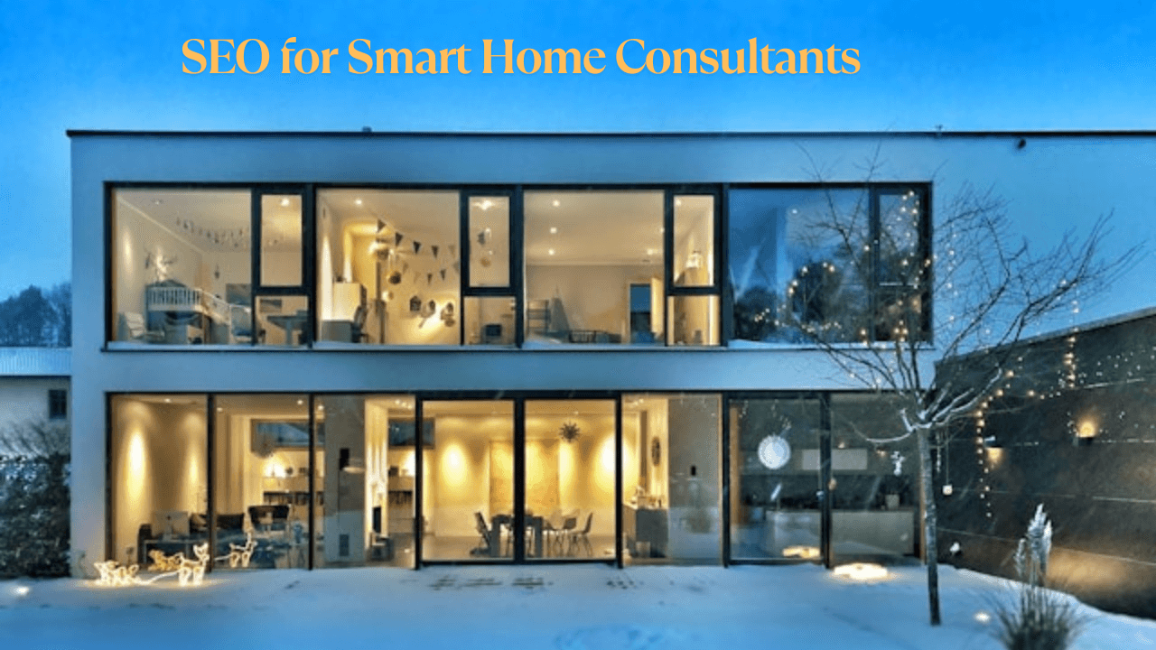 SEO for Smart Home Consultants